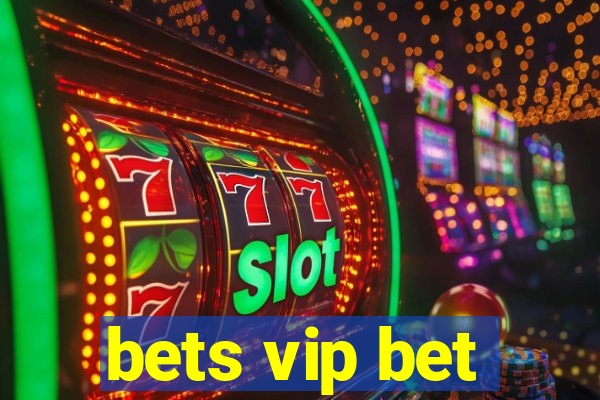 bets vip bet